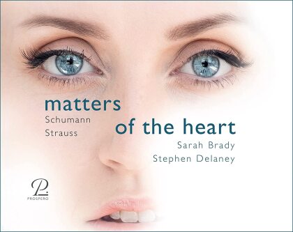 Richard Strauss (1864-1949), Robert Schumann (1810-1856), Sarah Brady & Stephen Delaney - Matters Of The Heart