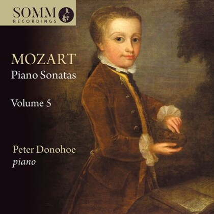 Wolfgang Amadeus Mozart (1756-1791) & Peter Donohoe - Piano Sonatas Volume 5