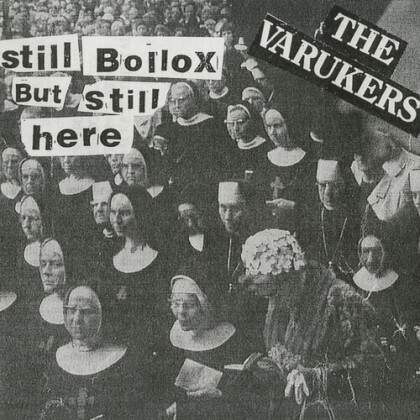 Varukers - Still Bollox But Still Here (Digipack, Cleopatra, 2022 Reissue)