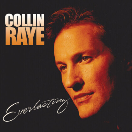 Collin Raye - Everlasting (2022 Reissue, Goldenlane Records, Digipack)