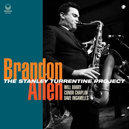 Brandon Allen - Stanley Turrentine Project