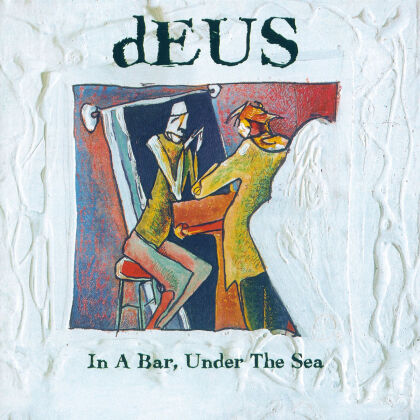 Deus - In A Bar Under The Sea (2022 Reissue, Universal, 2 LPs)