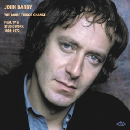John Barry - The More Things Change - Film, Tv & Studio Work 1968-1972
