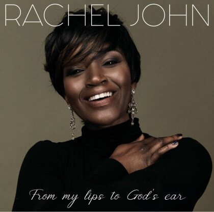 Rachel John - From My Lips To God's Ear