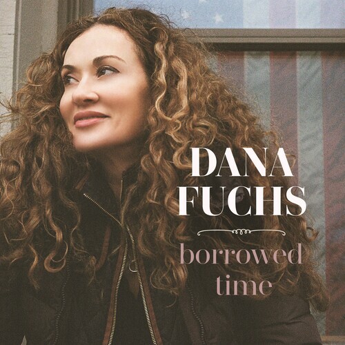Dana Fuchs - Borrowed Time (LP)