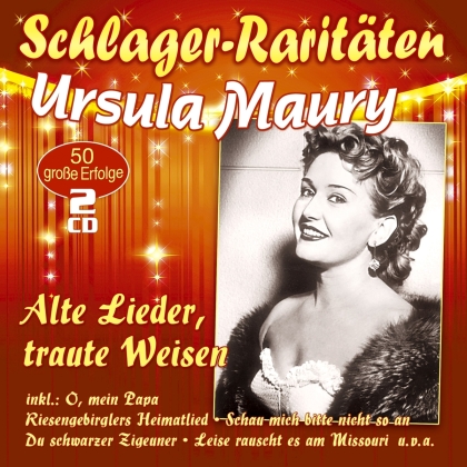 Ursula Maury - Alte Lieder, traute Weisen (Schlager-Raritäten) (2 CDs)
