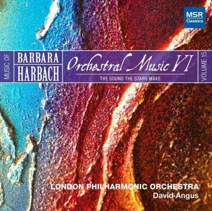 Barbara Harbach, David Angus & London Philharmonic Orchestra - Music Of Harbach 15 / Orchestral Music VI