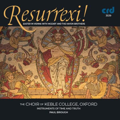 Emily Dickens & The Choir of Keble Colleege, Oxford - Resurrexi! Easter in Vienna With Mozart And The - Haydn Brothers