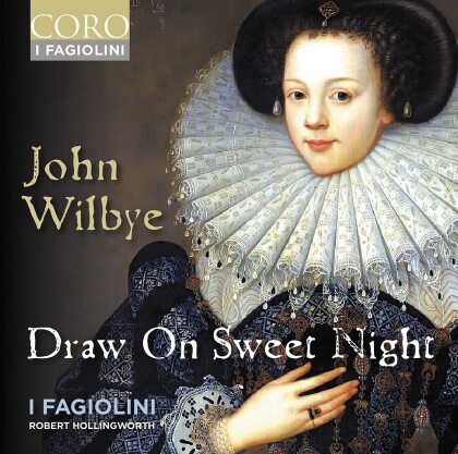 I Fagiolini, John Wilbye (1574-1638) & Robert Hollingworth - Draw On Sweet Night