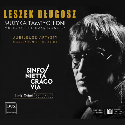 Leszek Dlugosz, Jurek Dybal & Sinfonietta Cracovia - Muzyka Tamtych Dni - Music of the Days Gone By