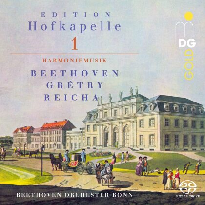 Bonner Hofkapelle, Ludwig van Beethoven (1770-1827), André-Ernest-Modeste Grétry (1741-1813), Antoine-Joseph Reicha, … - Edition Hofkapelle 1 - Harmoniemusik (Hybrid SACD)