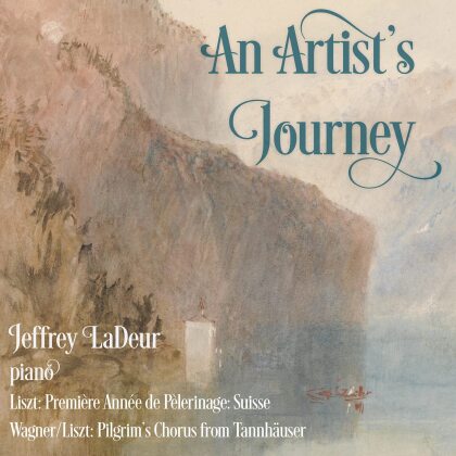 Franz Liszt (1811-1886), Richard Wagner (1813-1883) & Jeffrey LaDeur - An Artist's Journey