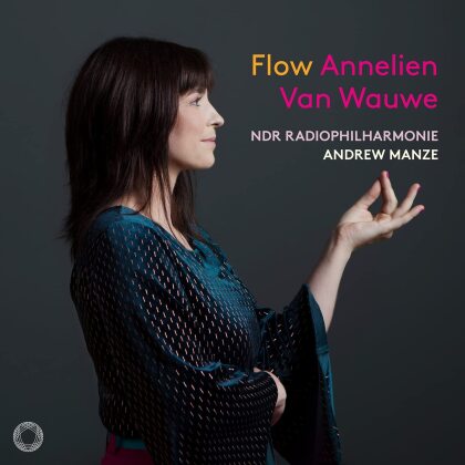 Wolfgang Amadeus Mozart (1756-1791), Wim Henderickx (*1962), Andrew Manze, Annelien van Wauwe & NDR Radiophilharmonie - Flow - Clarinet Concertos