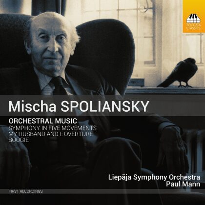 Spoliansky, Mischa Spoliansky (1898-1985), Paul Mann & Liepaja Symphony Orchestra - Orchestral Music