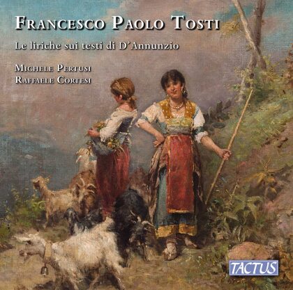 Francesco Paolo Tosti (1846-1916), Michele Pertusi & Raffaele Cortesi - Le Liriche Sui Testi Di D'annu (2 CDs)
