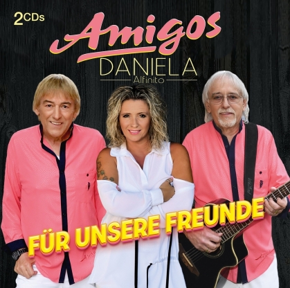 Amigos & Daniela Alfinito - Für Unsere Freunde (2 CDs)