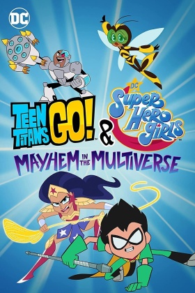 Teen Titans Go! & DC Super Hero Girls - Mayhem In The Multiverse