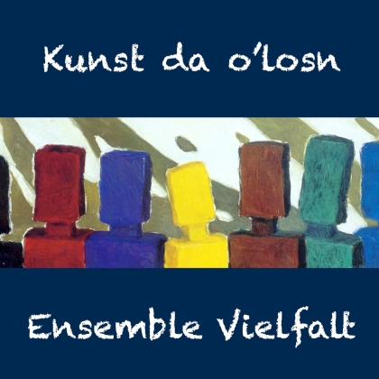 Ensemble Vielfalt - Kunst da o'losn