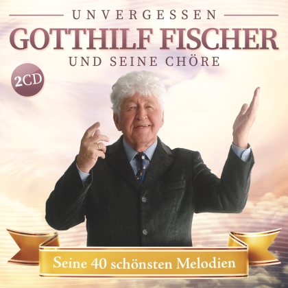 Gotthilf Fischer - Seine 40 schönsten Melodien (2 CDs)