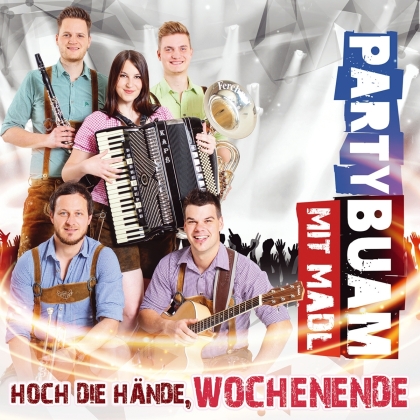 Party Buam Mit Madl - Hoch die Hände, Wochenende