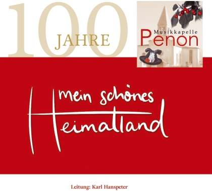 Musikkapelle Penon - Mein schönes Heimatland-100 Jahre