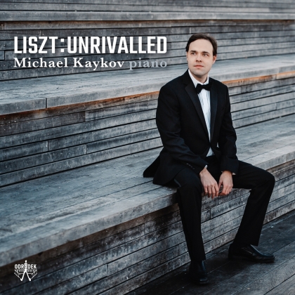 Franz Liszt (1811-1886) & Michael Kaykov - Liszt Unrivalled