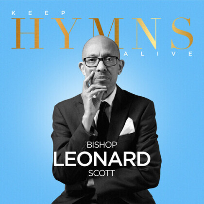 Bishop Leonard Scott - Keep Hymns Alive