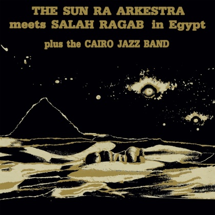 Salah Ragab & The Sun Ra Arkestra - Sun Ra Arkestra Meets Salah Ragab In Egypt (LP)