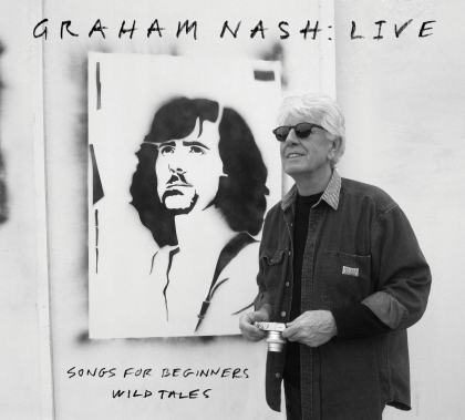 Graham Nash - Live: Songs For Beginners - Wild Tales