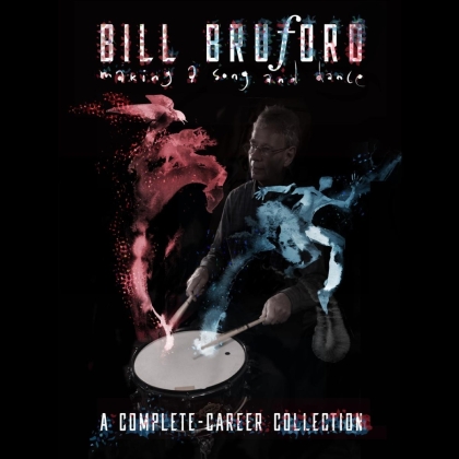 Bill Bruford - Making a Song and Dance: A Complete-Career Collection (Boxset, 6 CDs)