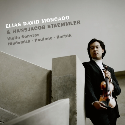 Elias David Moncado, Hansjacob Staemmler, Francis Poulenc (1899-1963), Paul Hindemith (1895-1963) & Béla Bartók (1881-1945) - Violin Sonatas