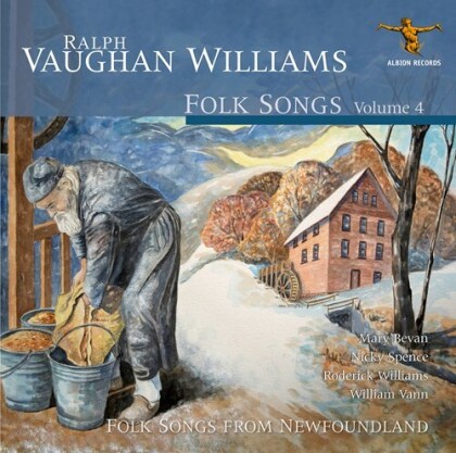 Mary Bevan, Nicky Spence, Roderick Williams, William Vann & Ralph Vaughan Williams (1872-1958) - Folk Songs 4 - Folk Songs From Newfoundland