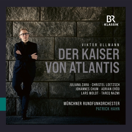 Viktor Ullmann (1898-1944), Patrick Hahn, Christel Loetzsch, Johannes Chum & Münchner Rundfunkorchester - Der Kaiser Von Atlantis