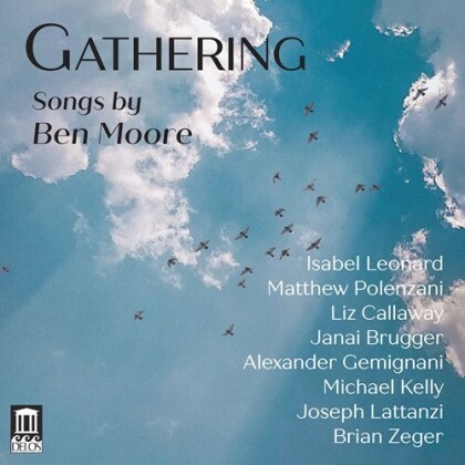 Isabel Leonard, Matthew Polenzani, Liz Callaway, Janai Brugger & Ben Moore - Gathering - Songs by Ben Moore