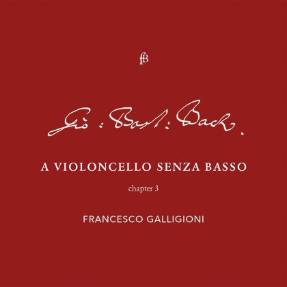 Johann Sebastian Bach (1685-1750), Francesco Galligioni & Roberto Loreggian - A Violoncello Senza Basso - Chapter 3