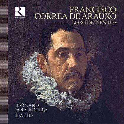 InAlto, Francisco Correa de Arauxo (1584-1654) & Bernard Foccroulle (*1953) - Libro De Tientos (4 CDs)