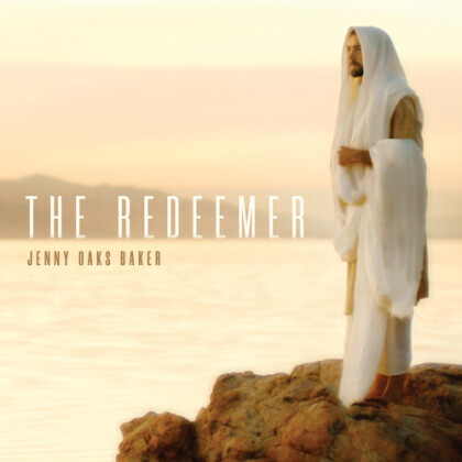 Jenny Oaks Baker - The Redeemer