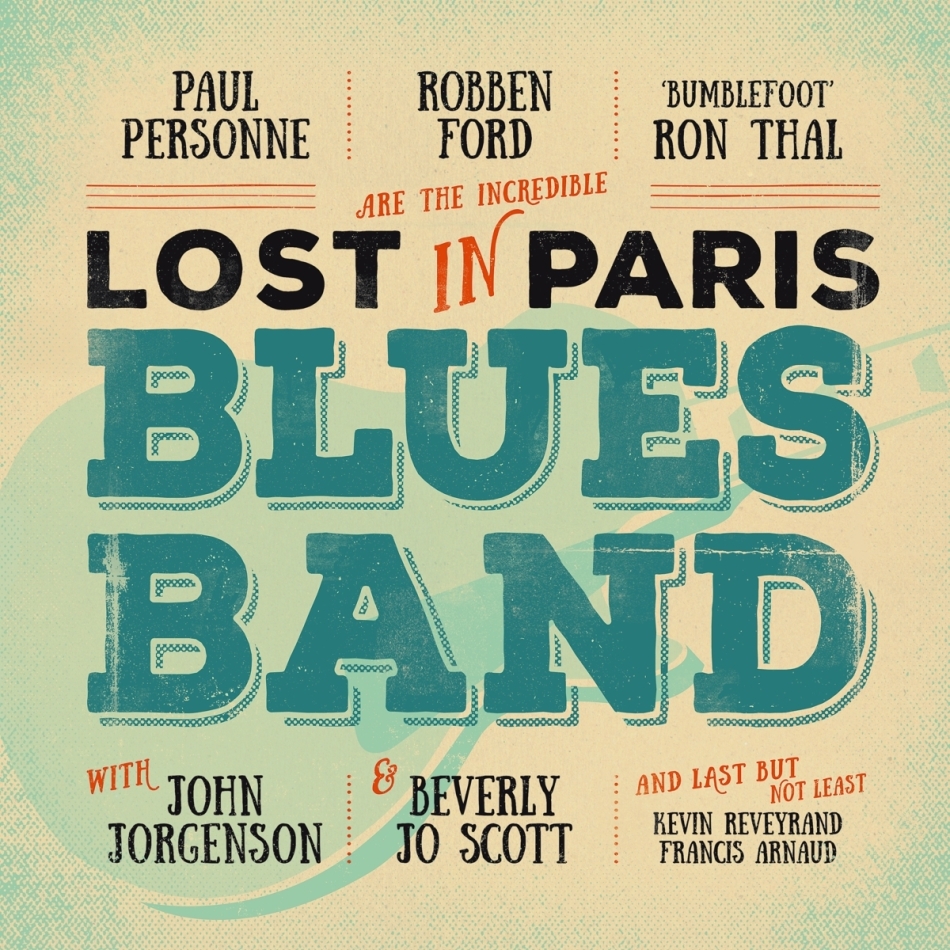 Lost In Paris Blues Band, Robben Ford, Paul Personne & 'Bumblefoot' Ron Thal - --- (2022 Reissue, Earmusic, 2 LP)