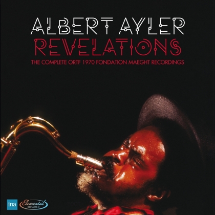 Albert Ayler - Revelations: The Complete Ortf 1970 Fondation