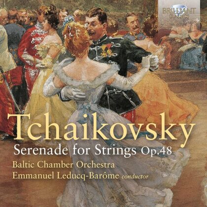 Baltic Chamber Orchestra, Peter Iljitsch Tschaikowsky (1840-1893) & Emmanuel Leducq-Barôme - Serenade For Strings Op.48