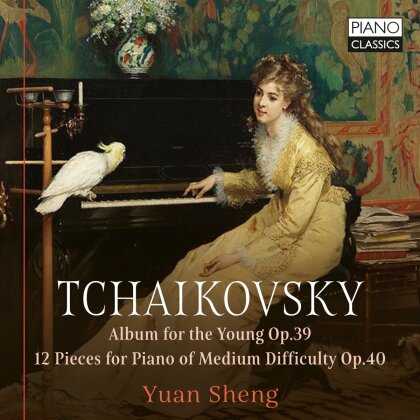 Yuan Sheng & Peter Iljitsch Tschaikowsky (1840-1893) - Album For The Young Op.39/12 Pieces For Piano Of Medium Difficulty Op.40