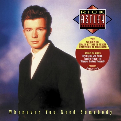 Rick Astley - Whenever You Need Somebody (2022 Reissue, BMG Rights Management, Remastered)