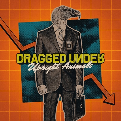 Dragged Under - Upright Animals (Digipack)
