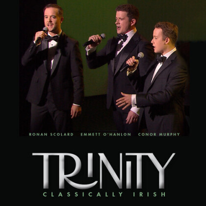 Trinity, Ronan Scolard, Emmett O'Hanlon & Conor Murphy - Trinity: Classically Irish