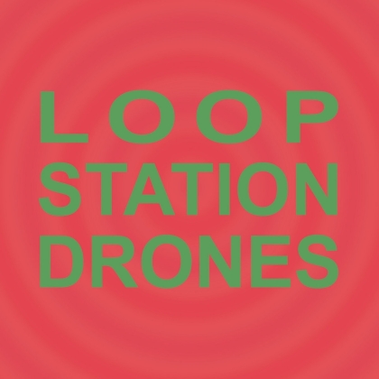 Sula Bassana - Loop Station Drones (2 LPs)