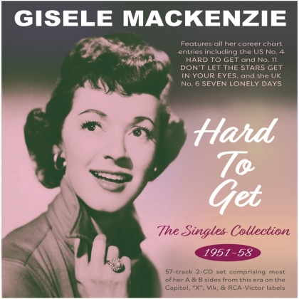 Gisele MacKenzie - Hard To Get: The Singles Collection 1951-58 (2 CDs)