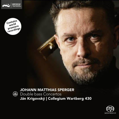 Jan Krigovsky, Collegium Wartberg 430 & Johann Matthias Sperger (1750-1812) - Double Bass Concertos (SACD)
