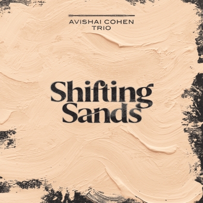 Avishai Cohen - Shifting Sands