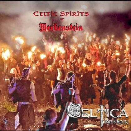 Celtica - Pipes Rock! - Celtic Spirits at Merkenstein