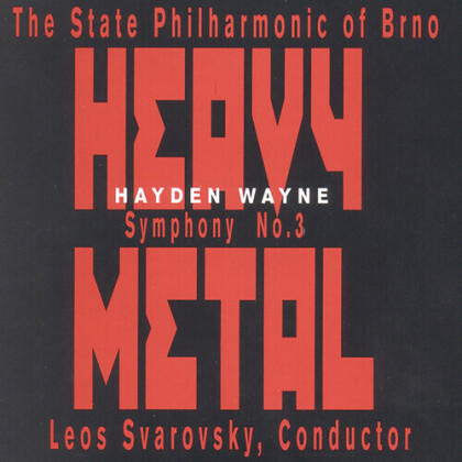 Hayden Wayne, Leos Svarovsky & The State Philharmonic Of BRNO - Symphony #3: Heavy Metal